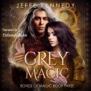 Grey Magic: a Dark Fantasy Romance Audiobook