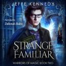 Strange Familiar: a Dark Fantasy Romance Audiobook