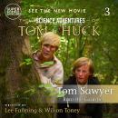 Tom Sawyer Runs the Gauntlet (Book 3): The Science Adventures of Tom & Huck (Super Science Showcase) Audiobook