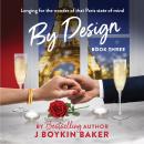 By Design: Book 3 Audiobook