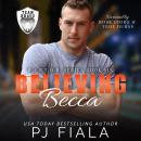 Believing Becca: A Protector Romance Audiobook