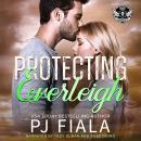 Protecting Everleigh: A steamy, small-town, protector romance Audiobook