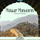 Master Mandarin: A Comprehensive Chinese Course Audiobook