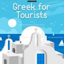 Greek For Tourists: Key Words and Phrases for a Better Vacation Audiobook