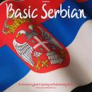 Basic Serbian: An Introductory Guide To Speaking and Understanding Serbian Audiobook