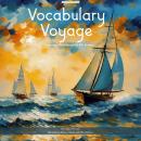 Vocabulary Voyage: Expanding Word Usage For 10th Graders Audiobook