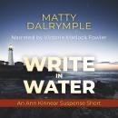 Write in Water: An Ann Kinnear Suspense Short Audiobook