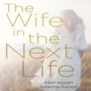 The Wife in the Next Life Audiobook