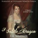 A Subtle Dragon: A Regency Gaslamp Fantasy Audiobook