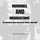 Memories and Observations: The diabolical story that Ireland doesn't want told! Audiobook