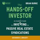 The Hands-Off Investor: An Insider's Guide to Investing in Passive Real Estate Syndications Audiobook