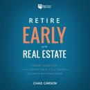 Cover of Retire Early With Real Estate: How Smart Investing Can Help You Escape the 9-5 Grind and Do More of What Matters