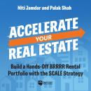 Accelerate Your Real Estate: Build a Hands-Off Rental Portfolio with the SCALE Strategy Audiobook