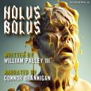 Holus Bolus: The Bedlam Bible #6 Audiobook