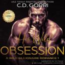His Wild Obsession: A Billionaire Romance Novel Audiobook