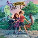 Welcome to the Lands of Luxury Audiobook