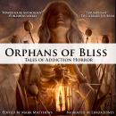 Orphans of Bliss: Tales of Addiction Horror Audiobook