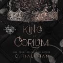 King of Corium: Dark Enemies to Lovers Bully Romance Audiobook