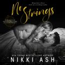No Strings: a Grumpy Single Dad Meets Sunshine Romance Audiobook