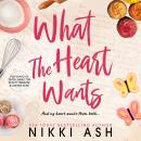 What the Heart Wants: A Curvy Single Mom Romance Audiobook