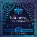 The Haunted Tournament: Hidden Legends: College of Witchcraft Short Story Audiobook