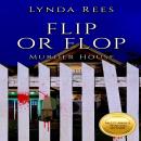 Flip or Flop, Murder House: A Flip or Flop Mystery Audiobook