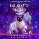 Cat Scratch Murder: A Crystal Beach Paranormal Cozy Mystery Series - Book 1 Audiobook