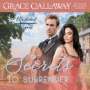 Two Secrets to Surrender: An Enemies to Lovers Hot Historical Romance Audiobook