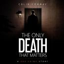 The Only Death that Matters Audiobook