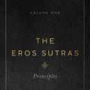 The Eros Sutras, Volume 1: Principles Audiobook