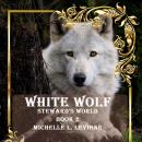 White Wolf: A Tale of Quests and Curses, Magic and Visions. Audiobook