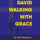 David Walking with Grace: Heal Yourself and Others by Laughing, Loving and Learning Audiobook