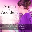 Amish by Accident (Amish by Accident trilogy 2) Audiobook