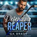 Defending the Reaper: A Tortured Hero Redemption Hockey Romance Audiobook