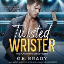 Twisted Wrister: A Next-Door-Neighbor Hockey Romance Audiobook