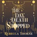The Day Death Stopped Audiobook