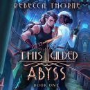 This Gilded Abyss Audiobook