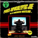 Post-Apocalyptic Joe in a Cinematic Wasteland - Episode 3: The Rise of Post-Apocalyptic Joe: A Science Fiction Quick Read Audiobook