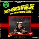 Post-Apocalyptic Joe in a Cinematic Wasteland - Episode 4: Killer Rodents of Unusual Size Audiobook