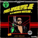 Post-Apocalyptic Joe in a Cinematic Wasteland - Episode 5: Let the Mischief Begin Audiobook