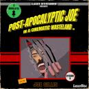Post-Apocalyptic Joe in a Cinematic Wasteland - Episode 6: Know Thy Enemy Audiobook