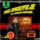 Post-Apocalyptic Joe in a Cinematic Wasteland: Season One Audiobook