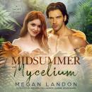 Midsummer and Mycelium: A Short Story Audiobook