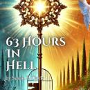 63 Hours in Hell Audiobook