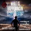 What is Happening in Egypt, Texas: A Humorous Sci-Fi Fantasy Audiobook