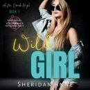 Wild Girl: A dark, high school, bully romance Audiobook