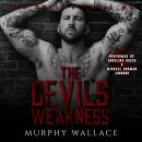 The Devil's Weakness: A Dark, Motorcycle Outlaw, Romantic Suspense: Blade and Sasha Audiobook