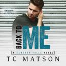 Back to Me: A Small Town Romance Audiobook
