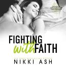 Fighting with Faith: A Secret Pregnancy Romance Audiobook