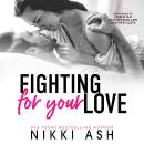 Fighting for Your Love: A Friends to Lovers, Single Mom Romance Audiobook